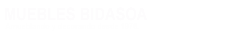 Muebles Bidasoa en Irun, tienda de muebles y decoración desde 1976, 943632932